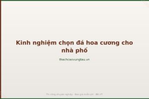 Kinh nghiệm chọn đá hoa cương cho nhà phố