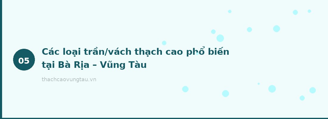 Các loại trần/vách thạch cao phổ biến tại Bà Rịa – Vũng Tàu