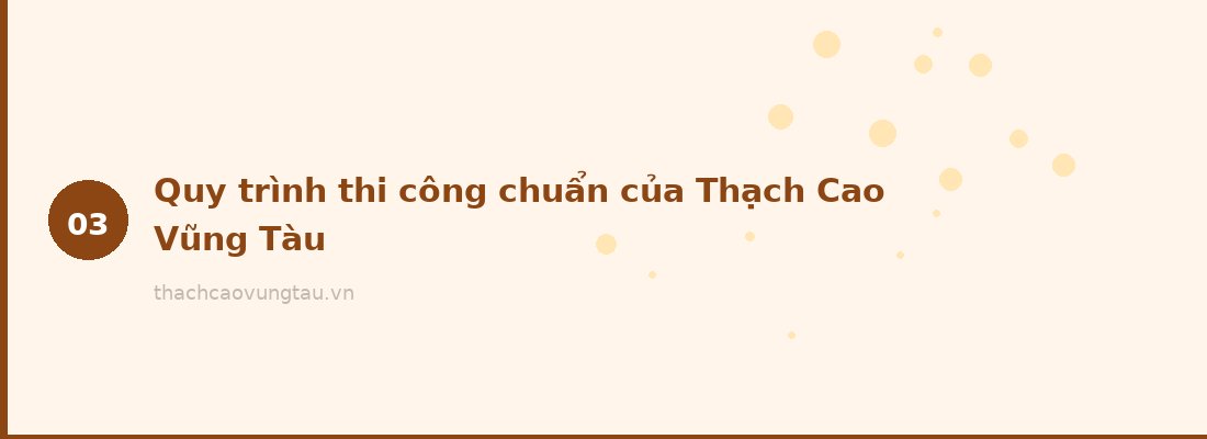 Quy trình thi công chuẩn của Thạch Cao Vũng Tàu