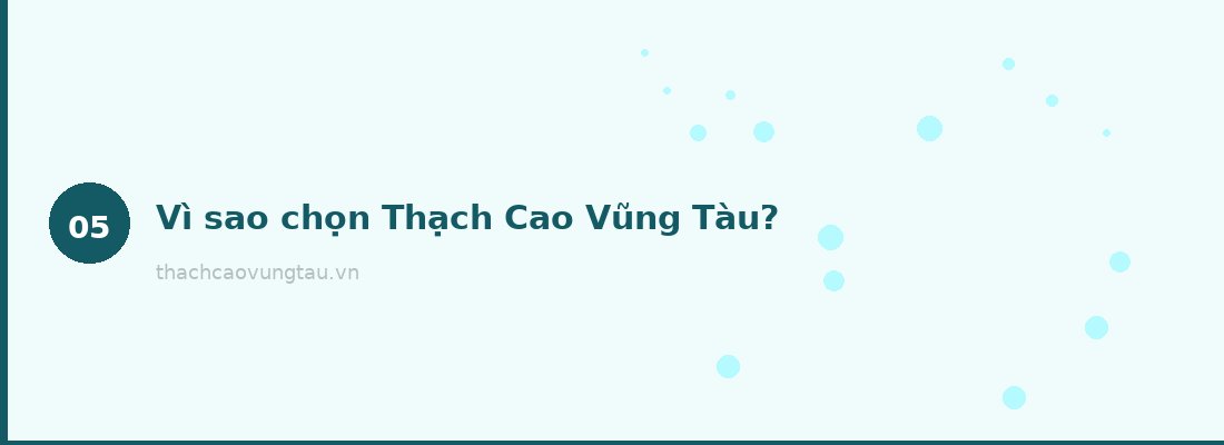 Vì sao chọn Thạch Cao Vũng Tàu?