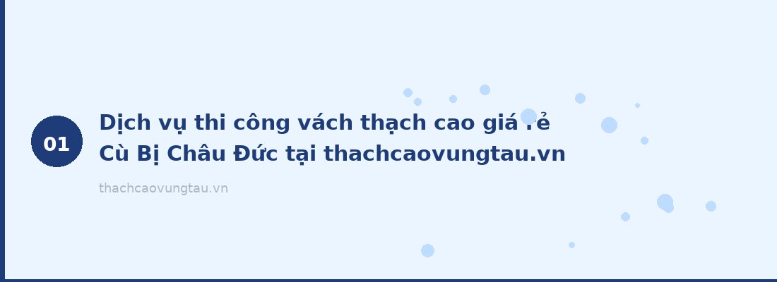 Dịch vụ thi công vách thạch cao giá rẻ Cù Bị Châu Đức tại thachcaovungtau.vn